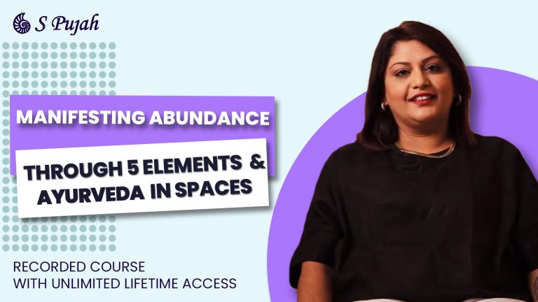 Manifesting Abundance through 5 Elements & Ayurveda in Spaces