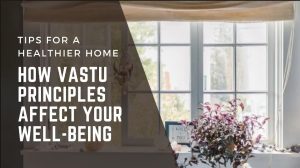 vastu-compliant-home-balanced-energy-health-wellness